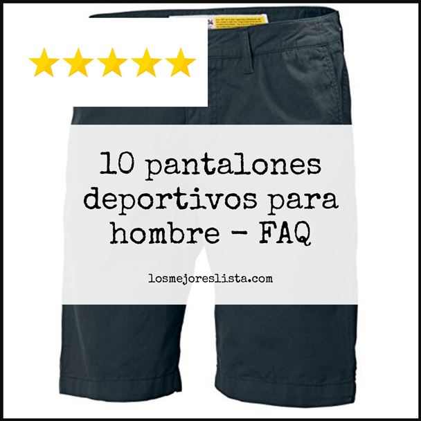 10 pantalones deportivos para hombre - FAQ
