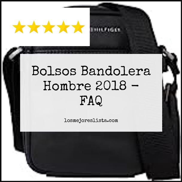 Bolsos Bandolera Hombre 2018 - FAQ