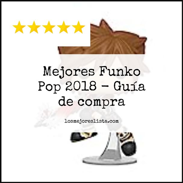 Mejores Funko Pop 2018 - Buying Guide