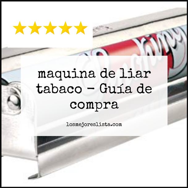 maquina de liar tabaco - Buying Guide