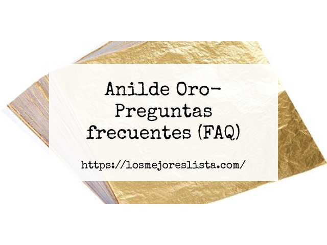 Anilde Oro- Preguntas frecuentes (FAQ)
