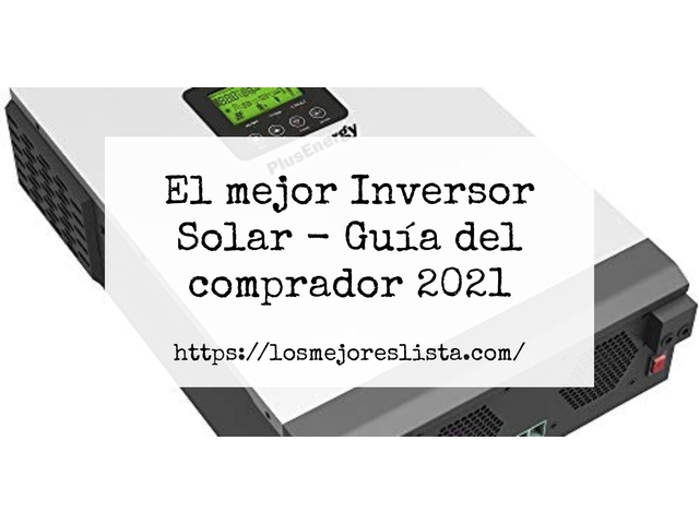 El mejor Inversor Solar - Guía del comprador 2021