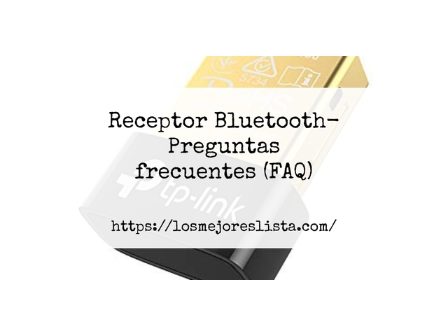 Receptor Bluetooth- Preguntas frecuentes (FAQ)
