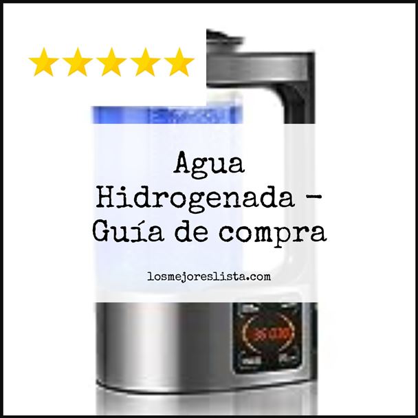 Agua Hidrogenada Buying Guide