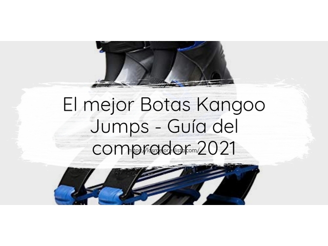 El mejor Botas Kangoo Jumps - Guía del comprador 2021