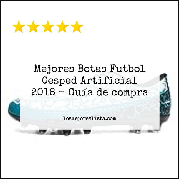 Mejores Botas Futbol Cesped Artificial 2018 - Buying Guide