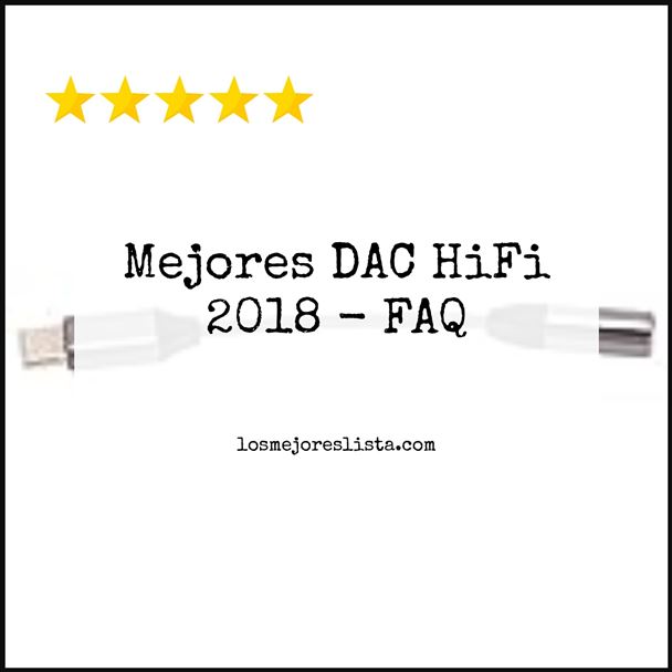 Mejores DAC HiFi 2018 FAQ