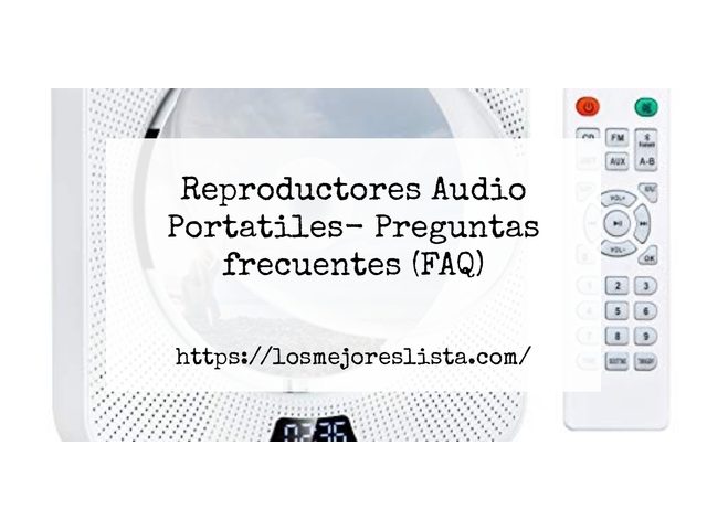 Reproductores Audio Portatiles- Preguntas frecuentes (FAQ)