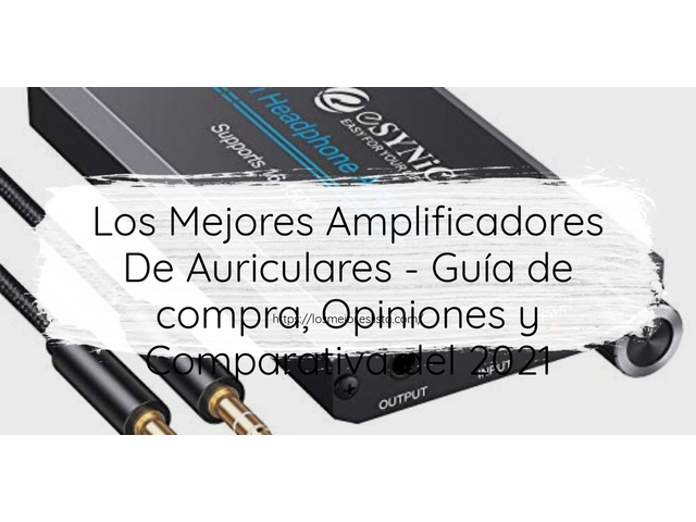 Los 10 Mejores Amplificadores De Auriculares – Opiniones 2021