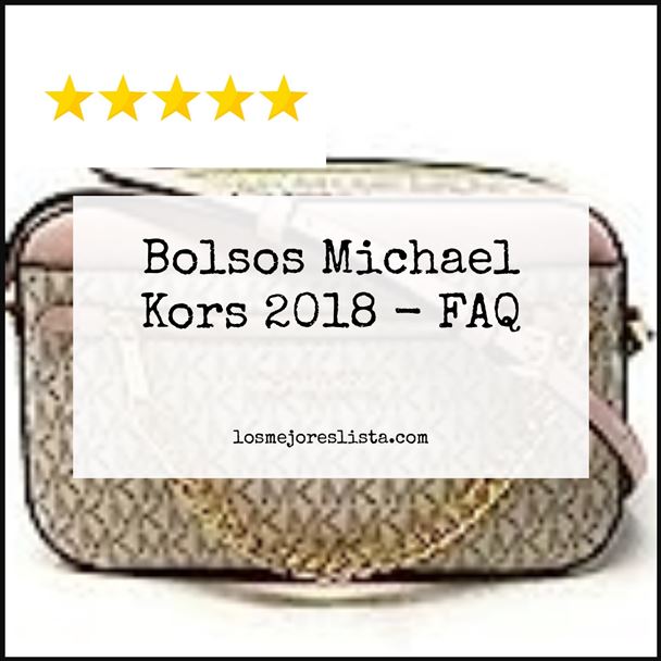Bolsos Michael Kors 2018 FAQ