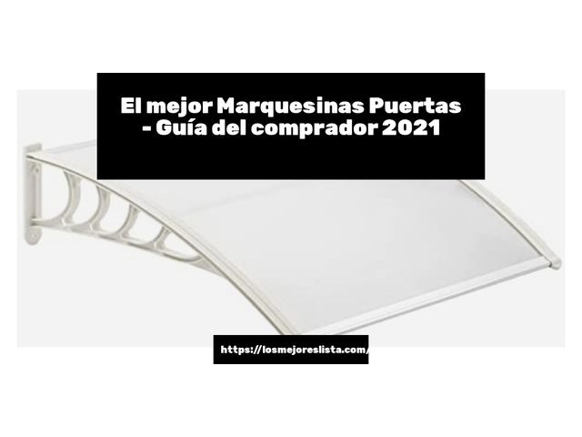 El mejor Marquesinas Puertas - Guía del comprador 2021