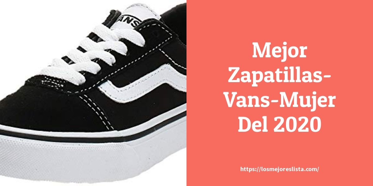 Las 10 mejores Zapatillas Vans Mujer en 2021 - losmejoreslista.com