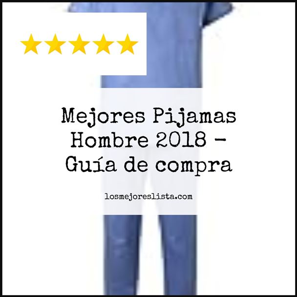 Mejores Pijamas Hombre 2018 - Buying Guide