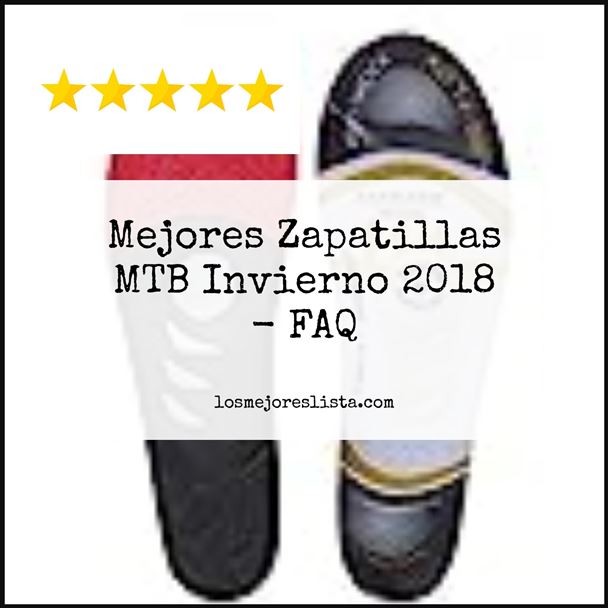 Mejores Zapatillas MTB Invierno 2018 - FAQ