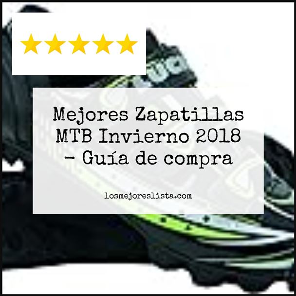 Mejores Zapatillas MTB Invierno 2018 - Buying Guide