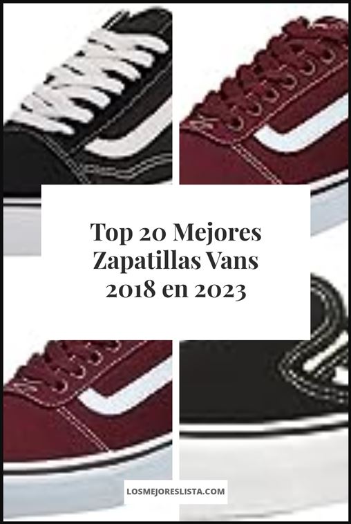 Mejores Zapatillas Vans 2018 Buying Guide