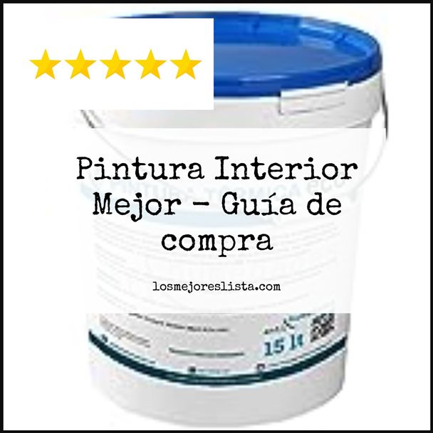 Pintura Interior Mejor - Buying Guide
