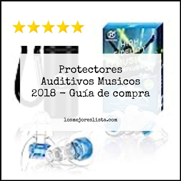 Protectores Auditivos Musicos 2018 - Buying Guide