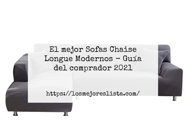 El mejor Sofas Chaise Longue Modernos - Guía del comprador 2021