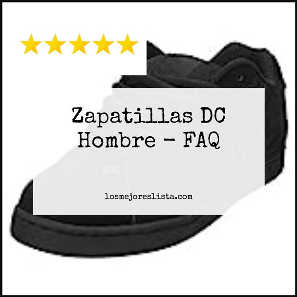 Zapatillas DC Hombre FAQ