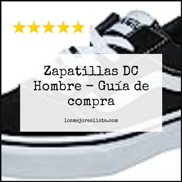 Zapatillas DC Hombre Buying Guide