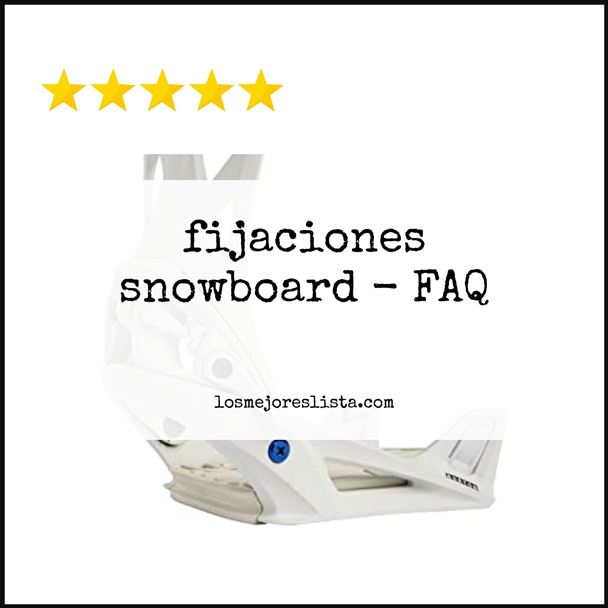 fijaciones snowboard FAQ