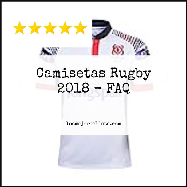 Camisetas Rugby 2018 - FAQ