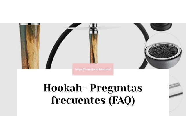 Hookah- Preguntas frecuentes (FAQ)