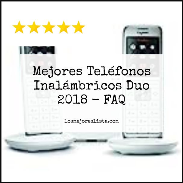Mejores Teléfonos Inalámbricos Duo 2018 - FAQ