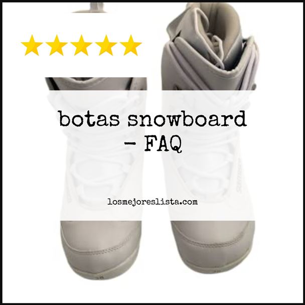 botas snowboard FAQ