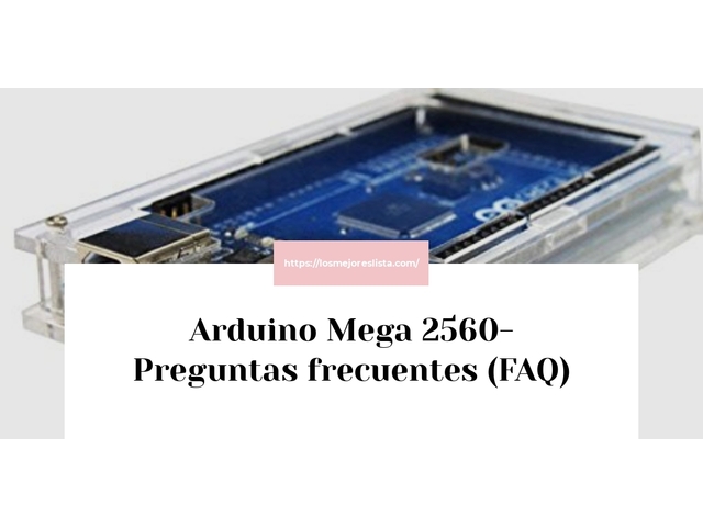 Arduino Mega 2560- Preguntas frecuentes (FAQ)