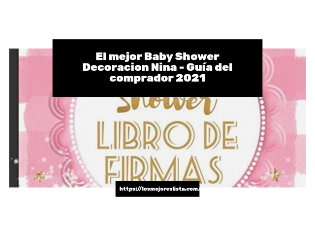El mejor Baby Shower Decoracion Nina - Guía del comprador 2021