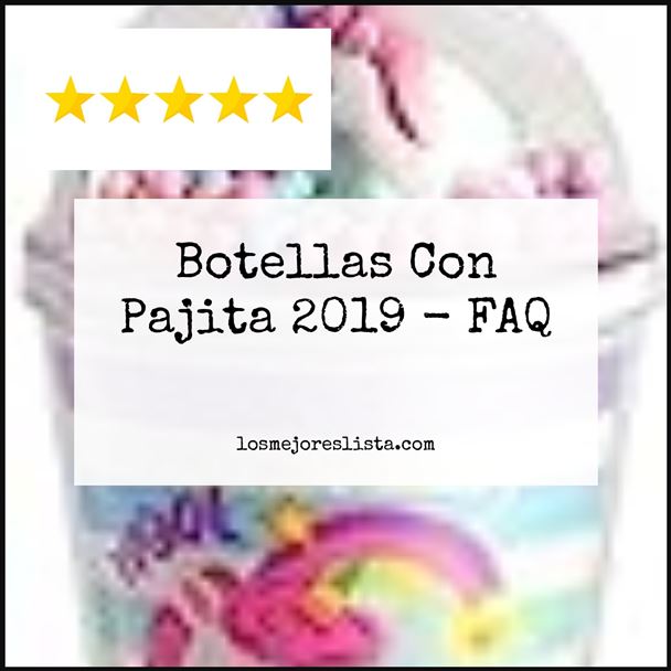 Botellas Con Pajita 2019 - FAQ