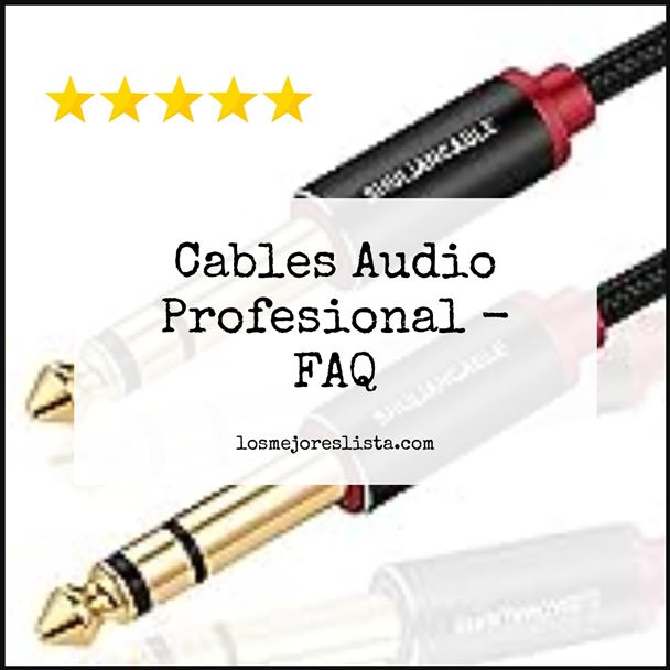 Cables Audio Profesional FAQ