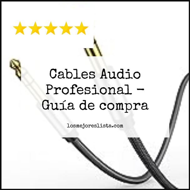 Cables Audio Profesional Buying Guide
