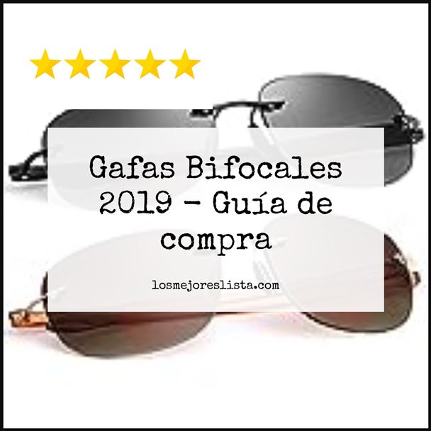 Gafas Bifocales 2019 - Buying Guide