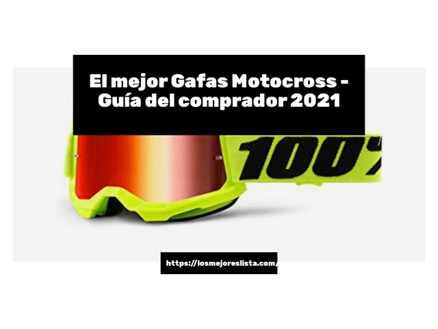 El mejor Gafas Motocross - Guía del comprador 2021
