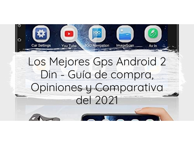 Los 10 Mejores Gps Android 2 Din – Opiniones 2021
