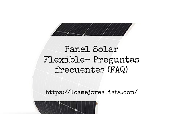Panel Solar Flexible- Preguntas frecuentes (FAQ)