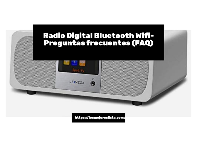 Radio Digital Bluetooth Wifi- Preguntas frecuentes (FAQ)