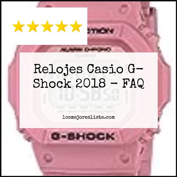 Relojes Casio G-Shock 2018 - FAQ