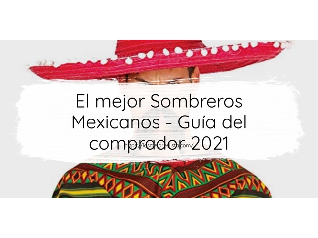 El mejor Sombreros Mexicanos - Guía del comprador 2021