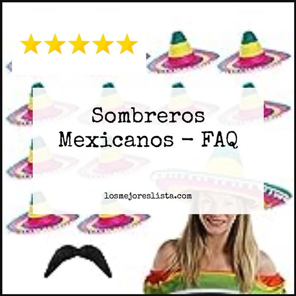 Sombreros Mexicanos FAQ