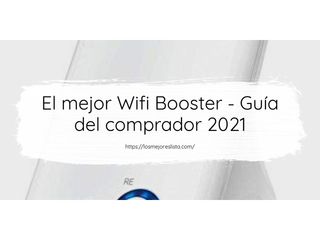 El mejor Wifi Booster - Guía del comprador 2021