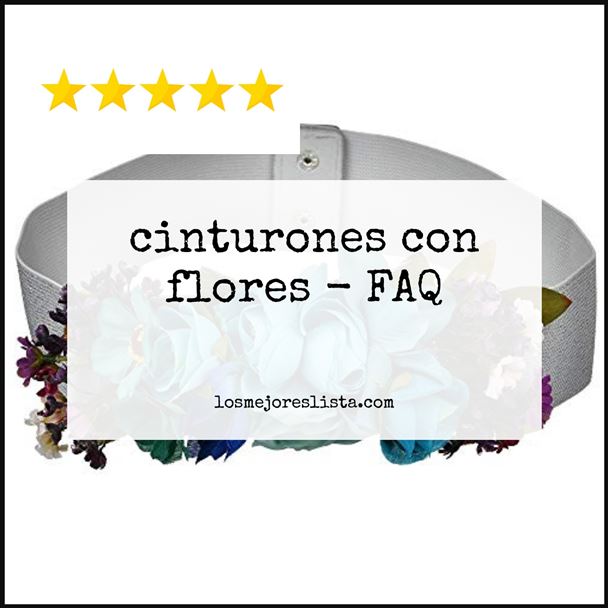 cinturones con flores FAQ