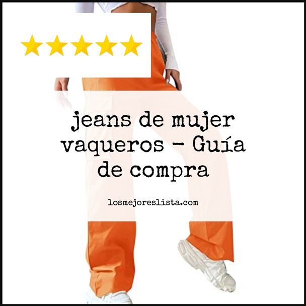 jeans de mujer vaqueros Buying Guide