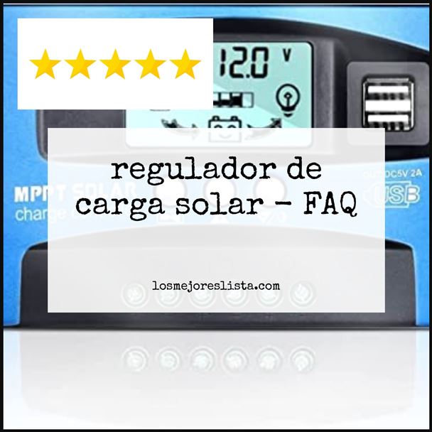 regulador de carga solar FAQ