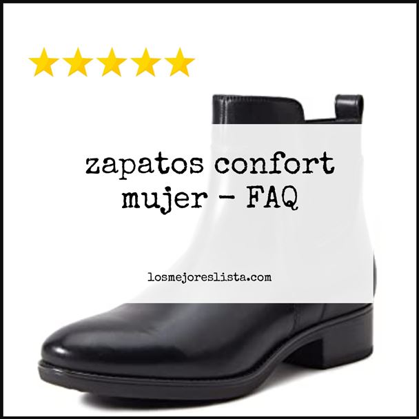 zapatos confort mujer - FAQ