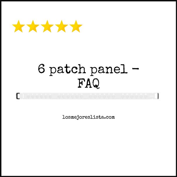 6 patch panel - FAQ