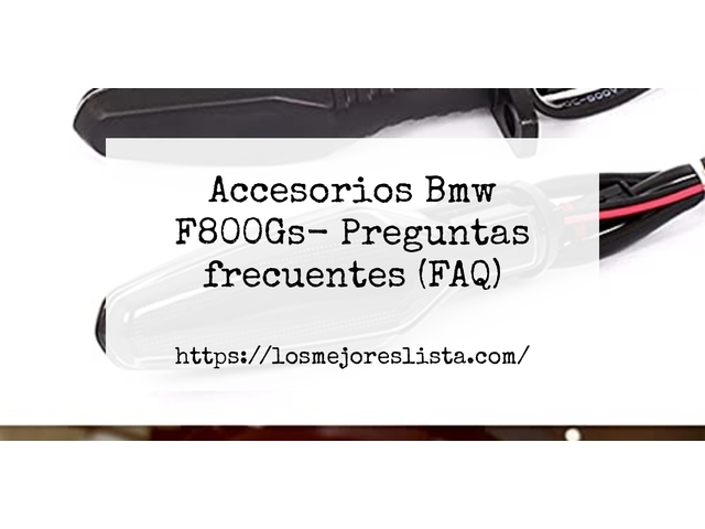 Accesorios Bmw F800Gs- Preguntas frecuentes (FAQ)
